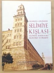 Geçmişten Günümüze Selimiye Kışlası  Selimiye Barracks from past to present - Kitap