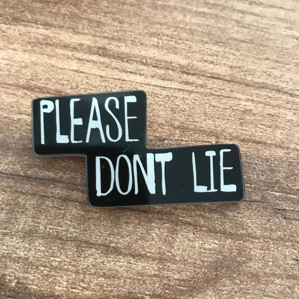 Please Dont Lie - Rozet