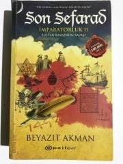 SON SEFERAD - İMPARATORLUK II - SULTAN BAYEZİD' İN SAVAŞI / Beyazıt AKMAN