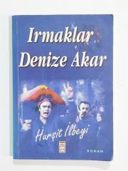 Irmaklar Denize Akar / Hurşit İLBEYİ - Kitap