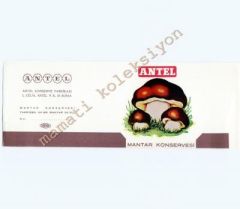 Antel konserveleri - Mantar konservesi / Etiket  8.5x25 cm - Efemera