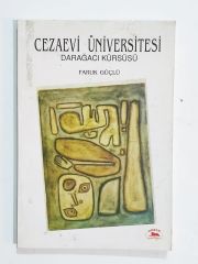 Cezaevi Üniversitesi / Darağacı Kürsüsü / Faruk GÜÇLÜ - Kitap