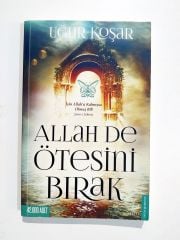 Allah De Ötesini Bırak / Uğur KOŞAR - Kitap