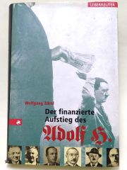 Der finanzierte Aufstieg des Adolf Hitler - Wolfgang ZDRAL