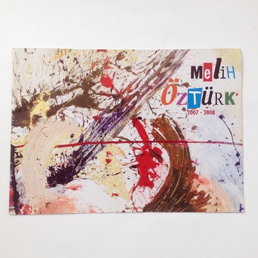 Melih ÖZTÜRK 2007 -  2008 Sergi kataloğu