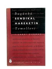 Bugünkü Sendikal Hareketin Temelleri / İ. Sabri DURMAZ - Kitap