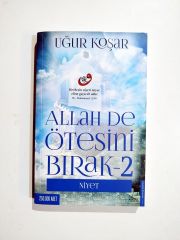 Allah De Ötesini Bırak 2 / Uğur KOŞAR  - Kitap