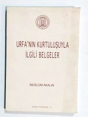 Urfa'nın Kurtuluşuyla İlgili Belgeler / Müslüm AKALIN - Kitap