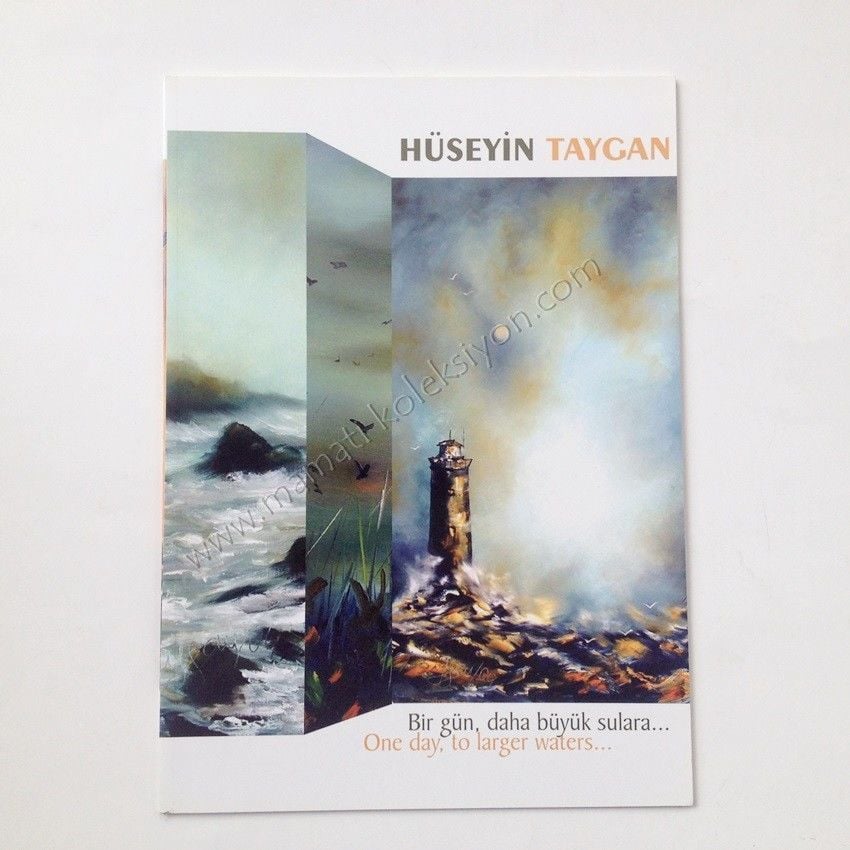 Bir gün, daha büyük sulara - Hüseyin TAYGAN / Sergi kataloğu