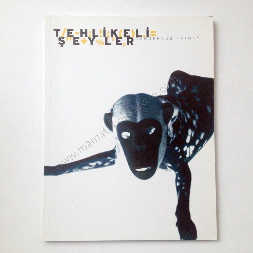 Tehlikeli şeyler Sergi kataloğu Dangerous things