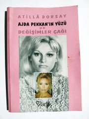 Ajda Pekkan'ın Yüzü ya da Değişimler Çağı - Atillâ Dorsay