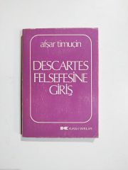 Descartes Felsefesine Giriş / Afşar TİMUÇİN  - Kitap
