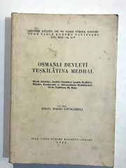 Osmanlı Devleti Teşkilatına Medhal / İsmail Hakkı UZUNÇARŞILI - Kitap