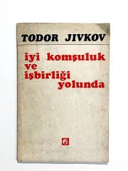 İyi Komşuluk Ve İşbirliği Yolunda - Todor JIVKOV - Kitap