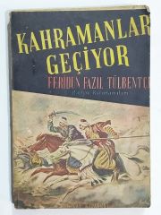 Kahramanlar geçiyor / Feridun Fazıl TÜLBENTÇİ - Kitap
