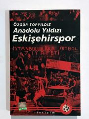 Anadolu Yıldızı Eskişehirspor / Özgür TOPYILDIZ - Kitap