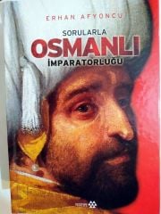 Sorularla Osmanlı İmparatorluğu / Erhan AFYONCU - Kitap