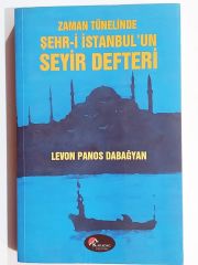 ZAMAN TÜNELİNDE ŞEHR-İ İSTANBUL'UN SEYİR DEFTERİ - Kitap