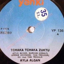 Chaka tchaka zuktu, Tchaka tchaka zuktu - Ayla ALGAN / 45'lik plak