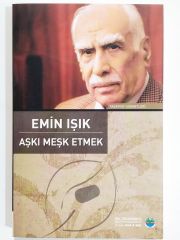 Aşkı Meşk Etmek / Emin IŞIK  - Kitap