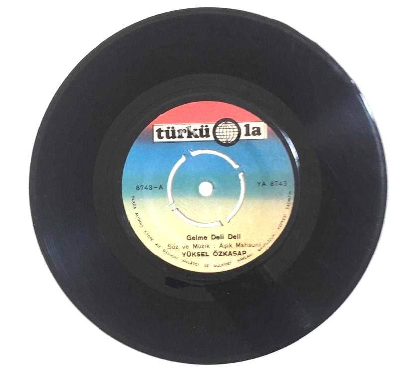 Gelme Deli Deli - Bitmez Tükenmez Geceler / Yüksel Özkasap - 45'lik PLAK