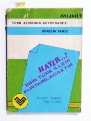 Hayır Esir Türk İlleri Kurtarılacaktır / Kurt Tarık ÖZ--HAN - Kitap