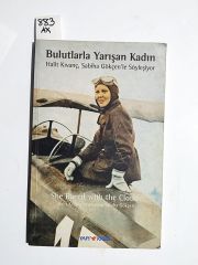 Bulutlarla Yarışan Kadın Sabiha Gökçen - Halit KIVANÇ / Kitap