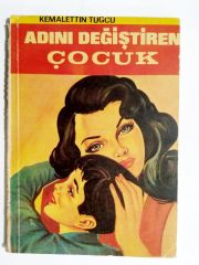 Adını değiştiren çocuk / Kemalettin TUĞCU - Kitap