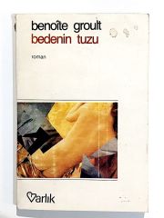 Bedenin Tuzu - Benoite GROULT - Kitap
