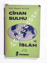 Cihan sulhu ve islam / Seyid KUTUB- Kitap