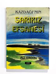 Kazdağının Sarıkız Efsanesi - Ali ERDİN - İmzalı Kitap