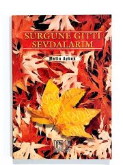 Sürgüne Gitti Sevdalarım - Metin AYBEK - İmzalı Kitap