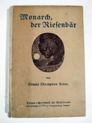 Monarch Der Riesenbär / Tiere - Thompson Seton, Ernest Stuttgart, Franck'sche, Kosmos, 1921 - Kitap
