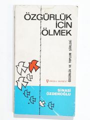 Özgürlük İçin Ölmek - Şinasi ÖZDENOĞLU - İmzalı Kitap