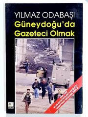 Güneydoğuda Gazeteci Olmak - Yılmaz ODABAŞI - Kitap