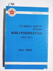 İ. Üniversitesi Edebiyat Fakültesi Bibliyografyası 1924 - 1972 / Kitap