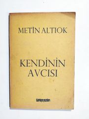 Kendinin avcısı / Metin ALTIOK - İmzalı Kitap