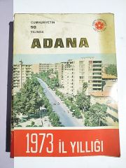 Cumhuriyetin 50. yılında Adana - 1973 İl yıllığı / Kitap