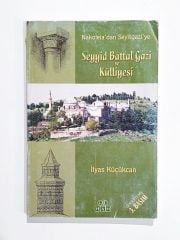 Seyyid Battal Gazi Ve Külliyesi - İlyas KÜÇÜKCAN - Kitap