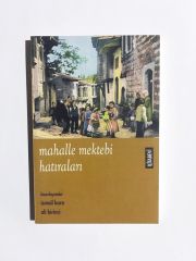 Mahalle mektebi hatıraları - Haz: İsmail Kara / Ali Birinci / Kitap