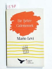 Bir Şehre Gidememek / Mario LEVİ - Kitap