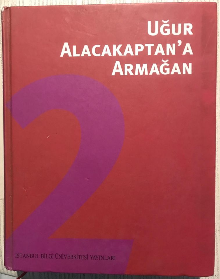 Uğur Alacakaptan'a armağan - 2. cilt / İstanbul Bilgi Üniversitesi Yayınları