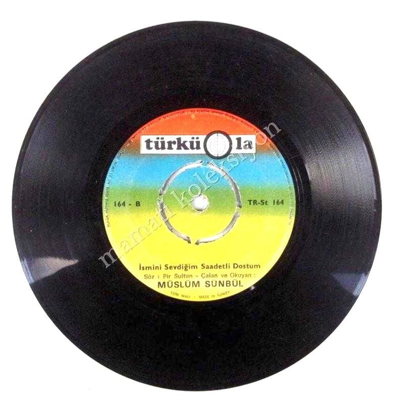 Gönül sana bir nasihat eyleyim, İsmini sevdiğim saadetli dostum - Müslüm SÜMBÜL / 45'lik plak