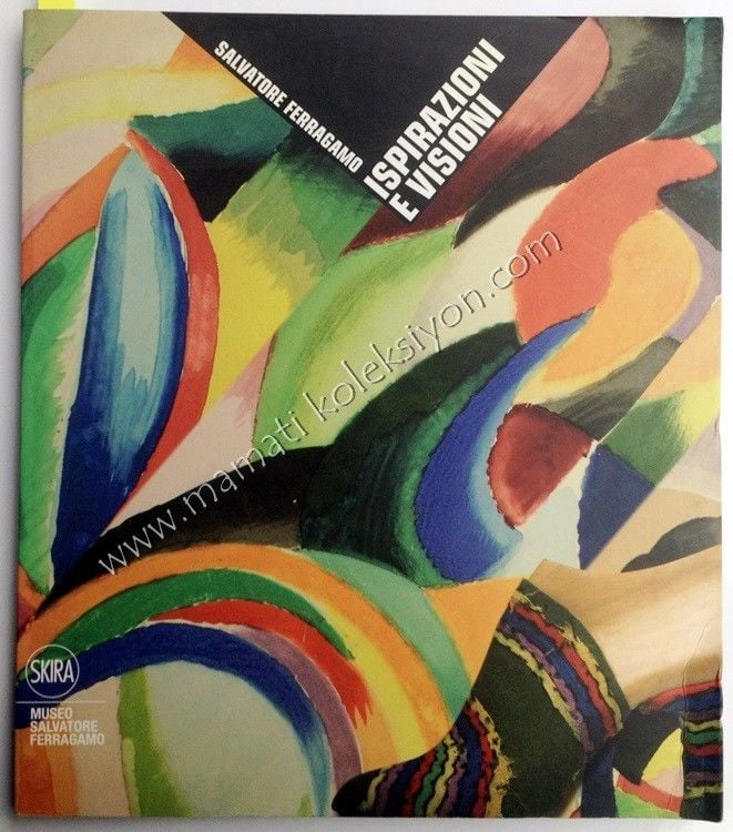 Salvatore FERRAGAMO - Ispırazioni e visioni