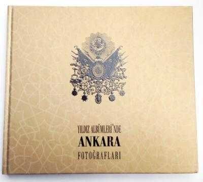 YILDIZ ALBÜMLERİ'NDE ANKARA FOTOĞRAFLARI - PHOTOGRAPHS OF ANKARA IN THE YILDIZ ALBUMS