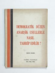 Demokratik Düzen Anarşik Usullerle Nasıl Tahrip Edilir? İkinci Baskı / Fahri TANMAN - Kitap