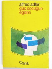 Güç Çocuğun Eğitimi - Alfred ADLER - Kitap