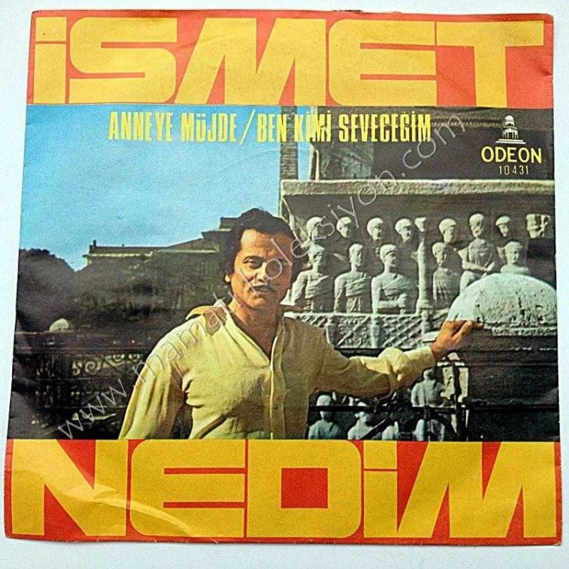 Anneye müjde, Ben kimi seveceğim / İsmet NEDİM - 45'lik plak