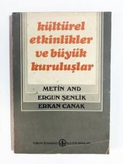 Kültürel Etkinlikler ve Büyük Kuruluşlar - Metin And - Ergun Şenlik - Erkan Çanak