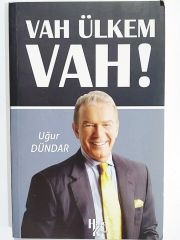 Vah Ülkem Vah - Uğur DÜNDAR - Kitap